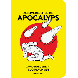 Zo overleef je de apocalyps