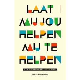 Laat mij jou helpen mij te helpen. Van beperking naar bevrijding